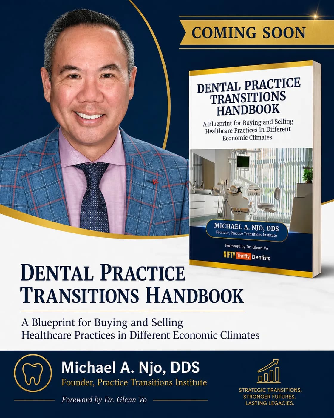 Coming soon: Dental Practice Transitions Handbook, second edition, by Michael A. Njo, DDS, with a foreword by Dr. Glenn Vo
